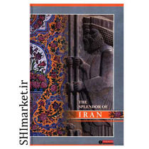 خرید اینترنتی کتاب THE SPLENDOR OF IRANدر شیراز